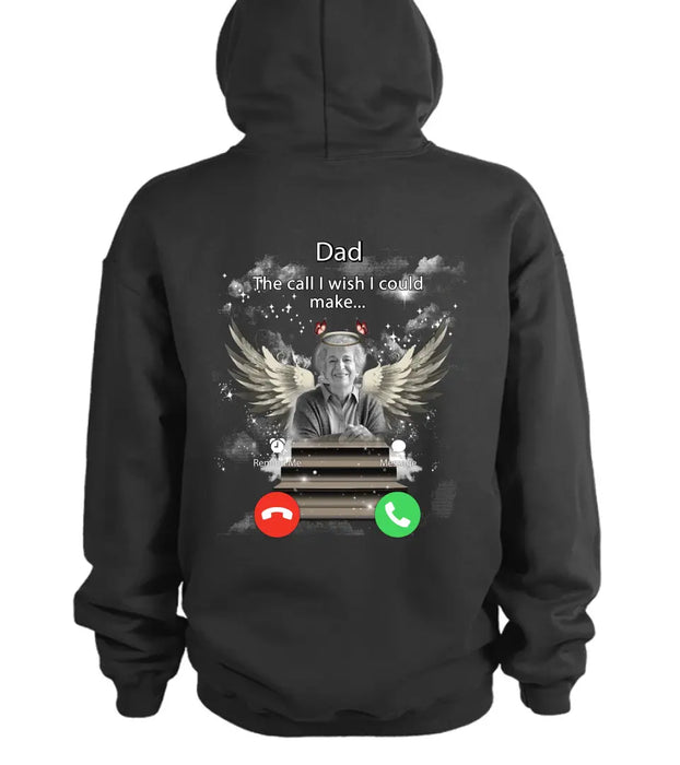 Custom Personalized Memorial Photo T-shirt/ Hoodie - Upload Photo - Memorial Gift Idea For Family Member - Dad The Call I Wish I Could Make