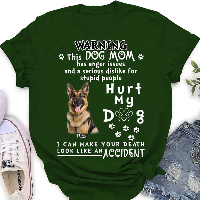 Personalized Dog Mom T-shirt/ Hoodie - Gift Idea For Dog Lover/Mother's Day - Hurt My Dog