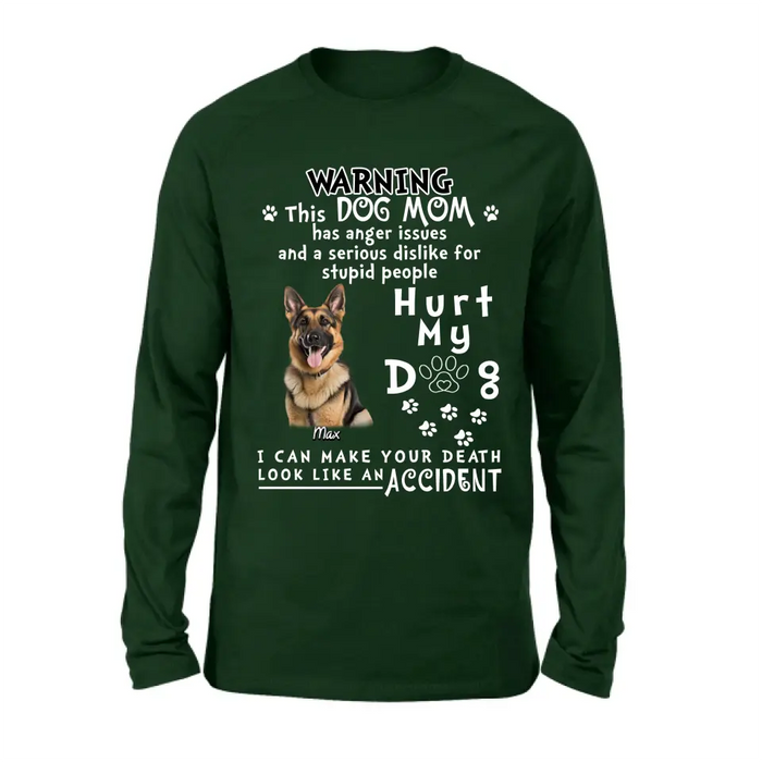 Personalized Dog Mom T-shirt/ Hoodie - Gift Idea For Dog Lover/Mother's Day - Hurt My Dog