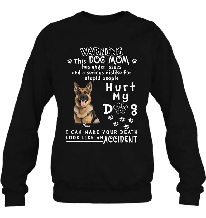 Personalized Dog Mom T-shirt/ Hoodie - Gift Idea For Dog Lover/Mother's Day - Hurt My Dog