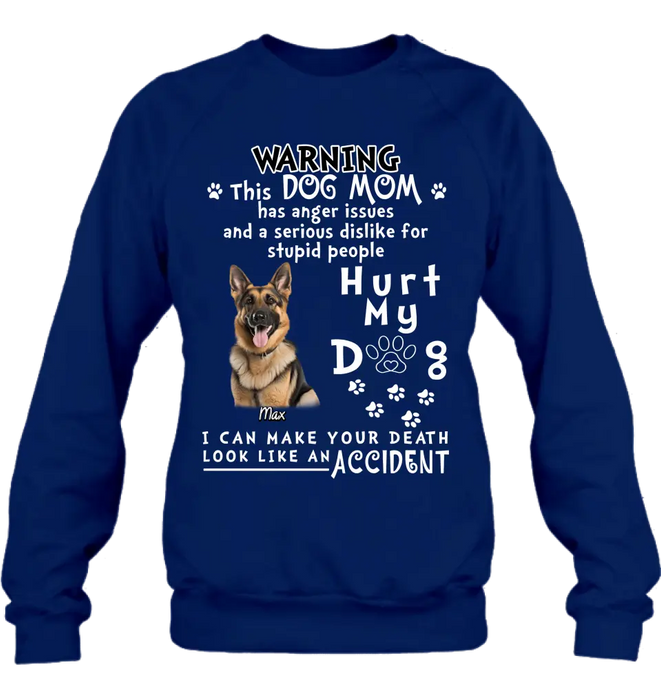 Personalized Dog Mom T-shirt/ Hoodie - Gift Idea For Dog Lover/Mother's Day - Hurt My Dog