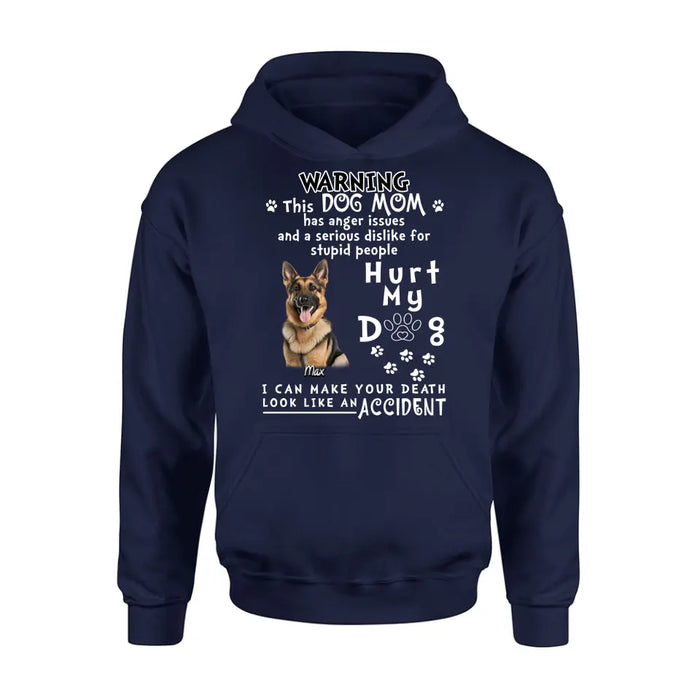 Personalized Dog Mom T-shirt/ Hoodie - Gift Idea For Dog Lover/Mother's Day - Hurt My Dog