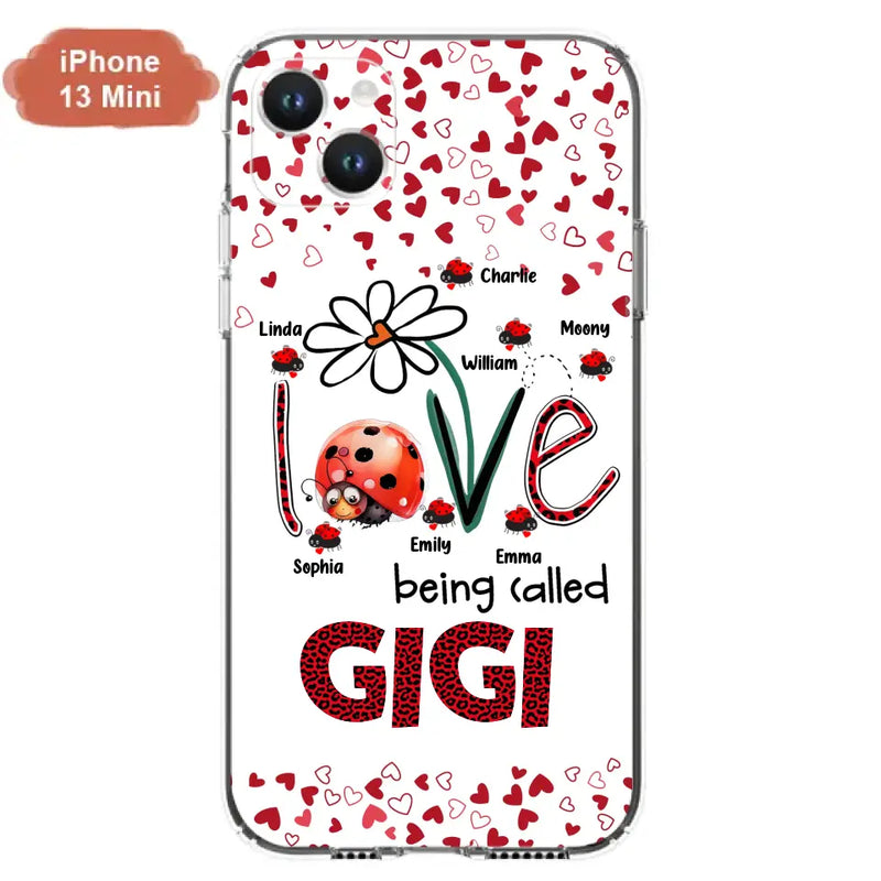Personalized Grandma Phone Case - Gift Idea For Grandma - Up to 7 Kids - Love Being Called Gigi - Cases For iPhone/Samsung