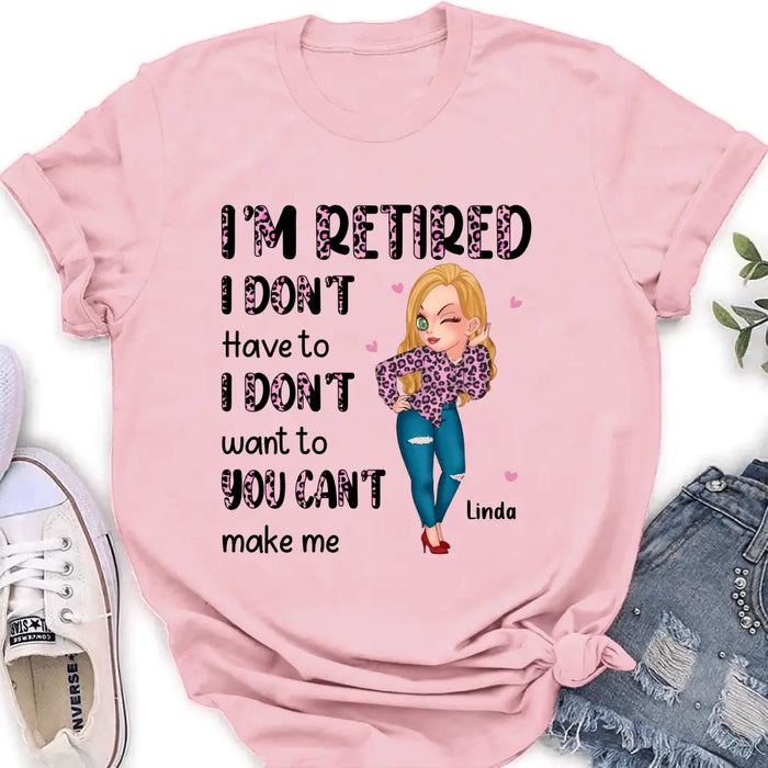 Custom Personalized Grandma Shirt/ Hoodie -Mother's Day Gift Idea For Grandma - I'm Retired I Don't Have To I Don't Want To