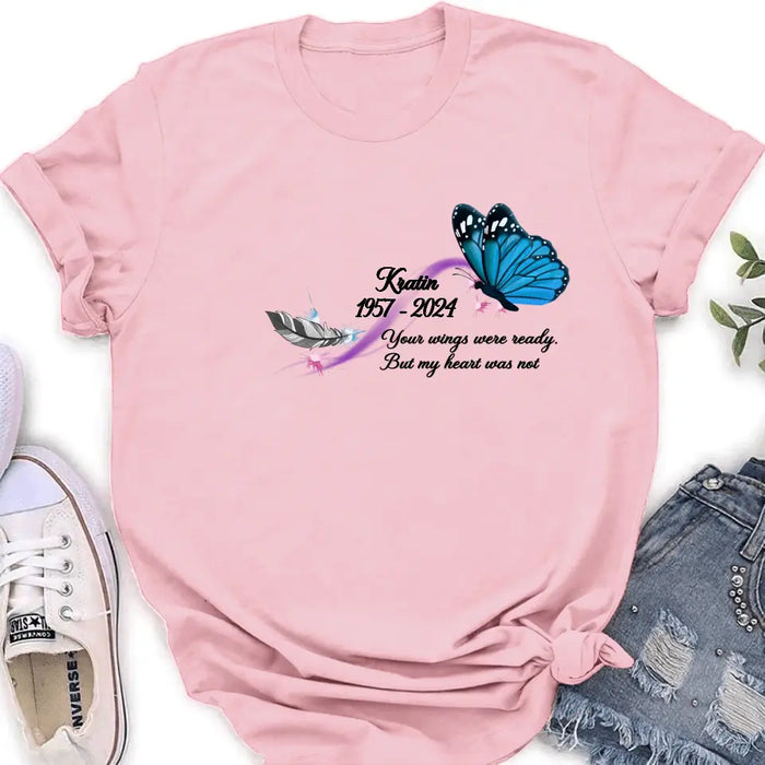 Custom Personalized Memorial Butterfly Shirt/ Hoodie - Gift Idea For Loss Of Family Member - Your Wings Were Ready But My Heart Was Not