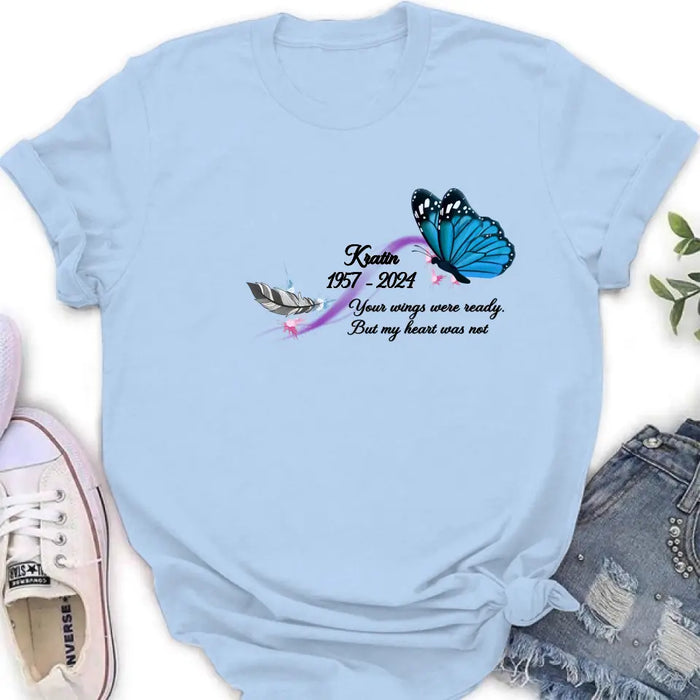 Custom Personalized Memorial Butterfly Shirt/ Hoodie - Gift Idea For Loss Of Family Member - Your Wings Were Ready But My Heart Was Not