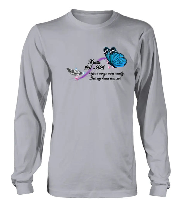 Custom Personalized Memorial Butterfly Shirt/ Hoodie - Gift Idea For Loss Of Family Member - Your Wings Were Ready But My Heart Was Not