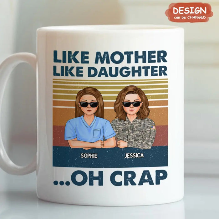 Personalized Dad Mom With Son/Daughter Mug - Gift Idea For Mother's Day/Father's Day - Upto 5 People - Like Mother Like Daughter Oh Crap