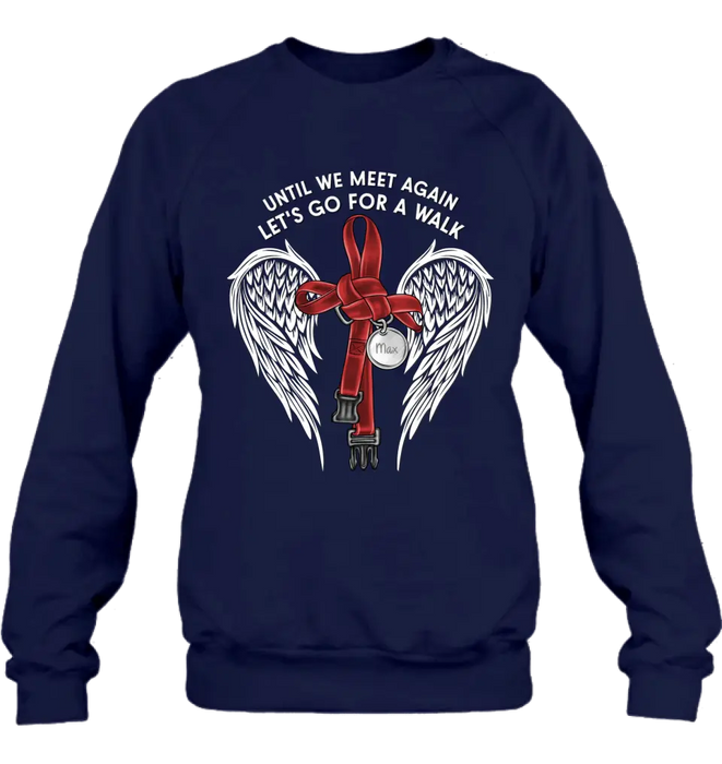 Personalized Memorial Dog Leash Shirt/Hoodie - Until We Meet Again Let's Go For A Walk - Memorial Gift Idea For Dog Owner