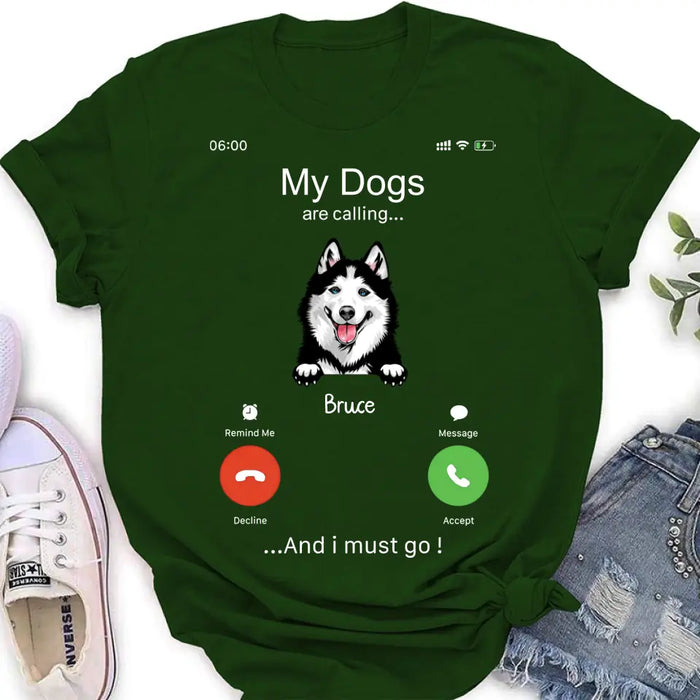 Custom Personalized Dog T-shirt/ Hoodie - Gift Idea For Dog Lover/Mother's Day/Father's Day - Upto 5 Dogs - My Dogs Are Calling And I Must Go