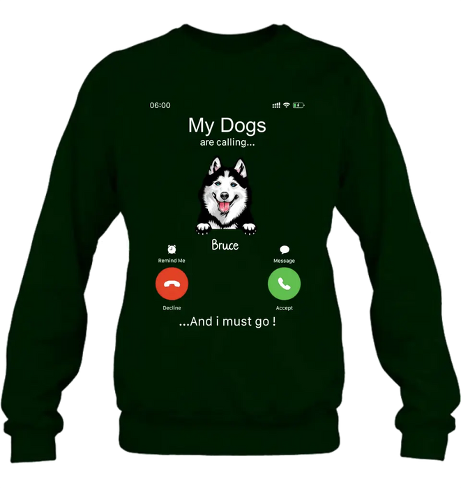 Custom Personalized Dog T-shirt/ Hoodie - Gift Idea For Dog Lover/Mother's Day/Father's Day - Upto 5 Dogs - My Dogs Are Calling And I Must Go