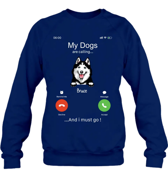 Custom Personalized Dog T-shirt/ Hoodie - Gift Idea For Dog Lover/Mother's Day/Father's Day - Upto 5 Dogs - My Dogs Are Calling And I Must Go