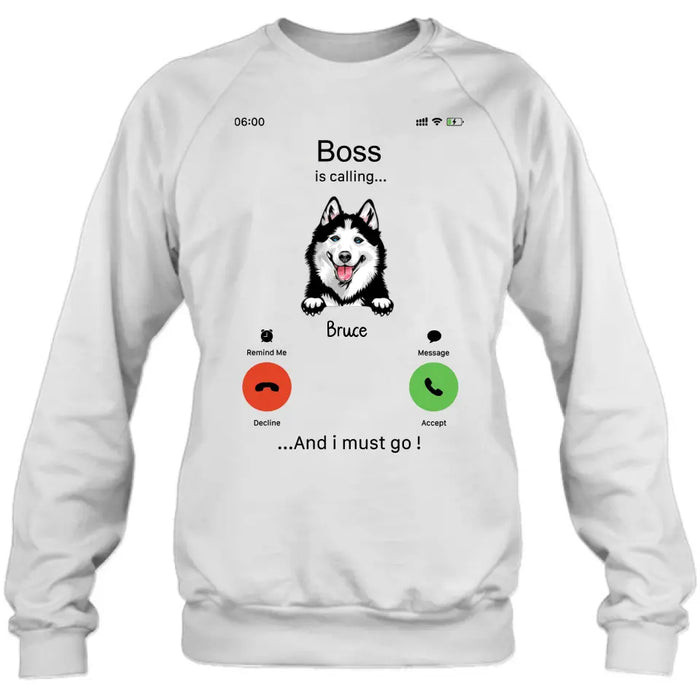 Custom Personalized Dog T-shirt/ Hoodie - Gift Idea For Dog Lover/Mother's Day/Father's Day - Upto 5 Dogs - Boss Is Calling And I Must Go