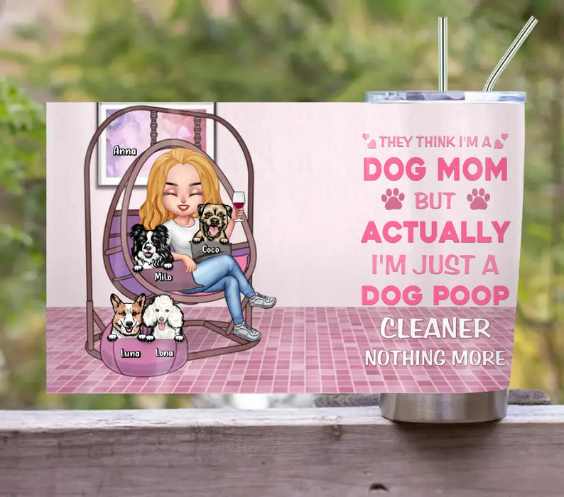 Personalized Dog Mom Tumbler - Up to 4 Dogs - Gift Idea For Dog Lover/Mother's Day - I'm Just A Dog Poop Cleaner