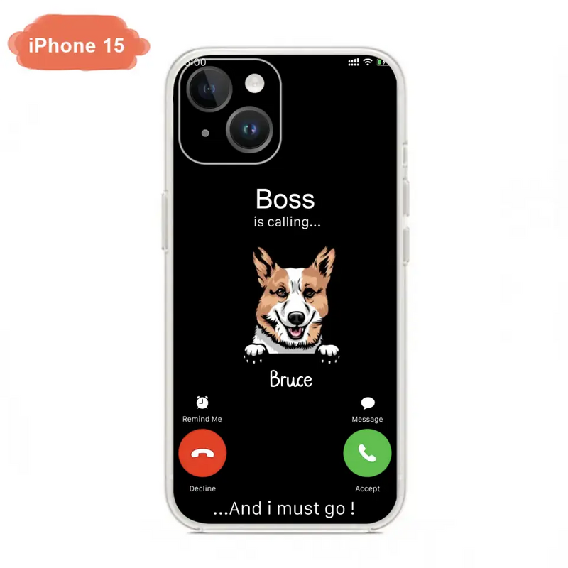Personalized Dog Phone Case - Gift Idea For Dog Lover/Mother's Day/Father's Day - Up to 5 Dogs - Boss Is Calling And I Must Go - Case For iPhone/Samsung