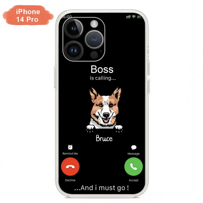 Custom Personalized Dog Phone Case - Gift Idea For Dog Lover/Mother's Day/Father's Day - Upto 5 Dogs - Boss Is Calling And I Must Go - Case For iPhone/Samsung