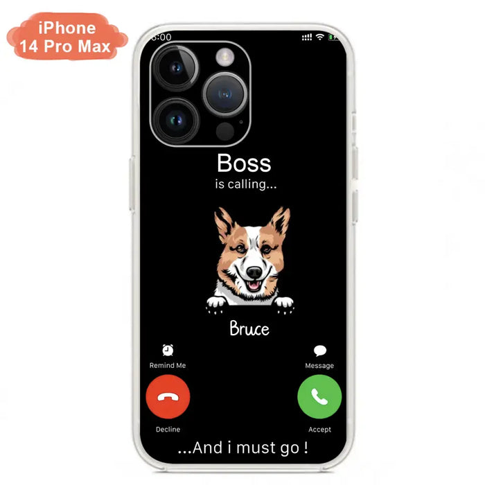 Custom Personalized Dog Phone Case - Gift Idea For Dog Lover/Mother's Day/Father's Day - Upto 5 Dogs - Boss Is Calling And I Must Go - Case For iPhone/Samsung