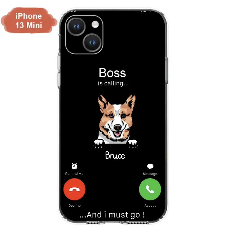 Personalized Dog Phone Case - Gift Idea For Dog Lover/Mother's Day/Father's Day - Up to 5 Dogs - Boss Is Calling And I Must Go - Case For iPhone/Samsung