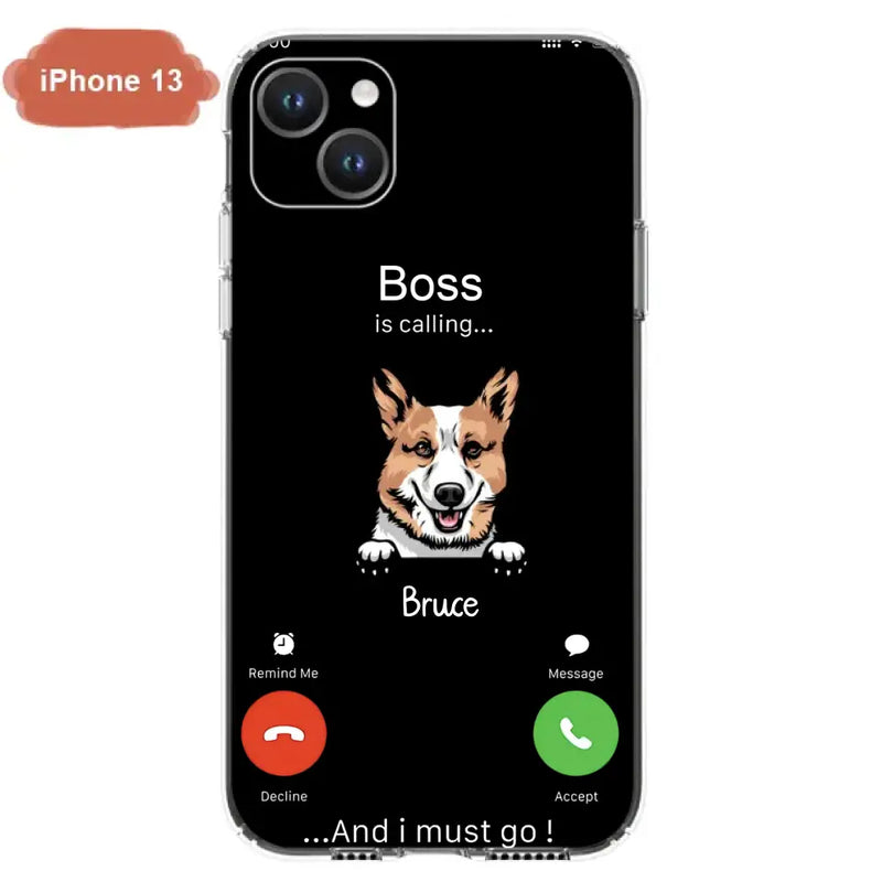 Personalized Dog Phone Case - Gift Idea For Dog Lover/Mother's Day/Father's Day - Up to 5 Dogs - Boss Is Calling And I Must Go - Case For iPhone/Samsung