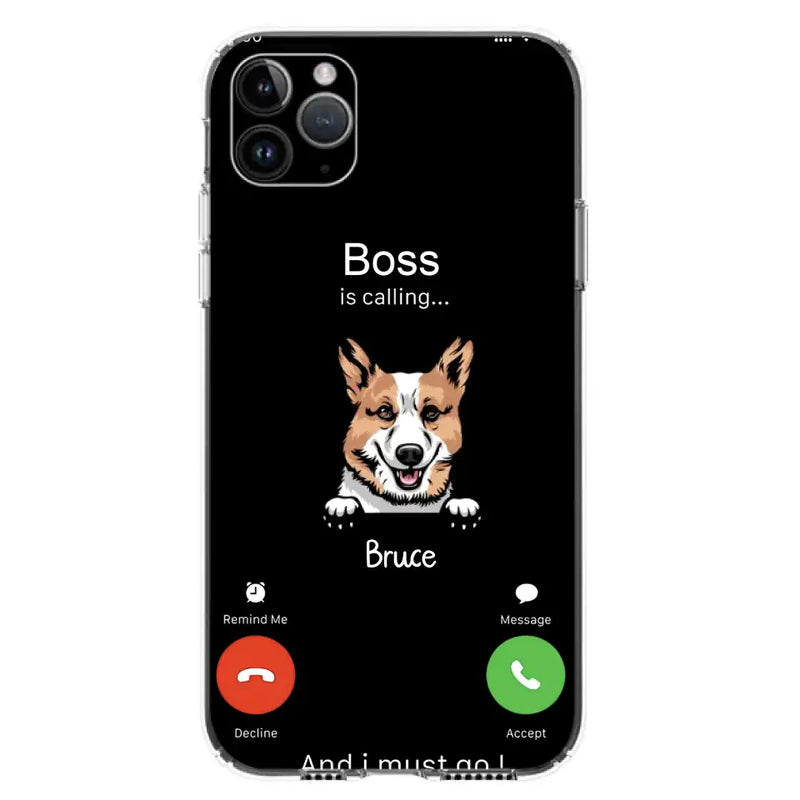 Personalized Dog Phone Case - Gift Idea For Dog Lover/Mother's Day/Father's Day - Up to 5 Dogs - Boss Is Calling And I Must Go - Case For iPhone/Samsung