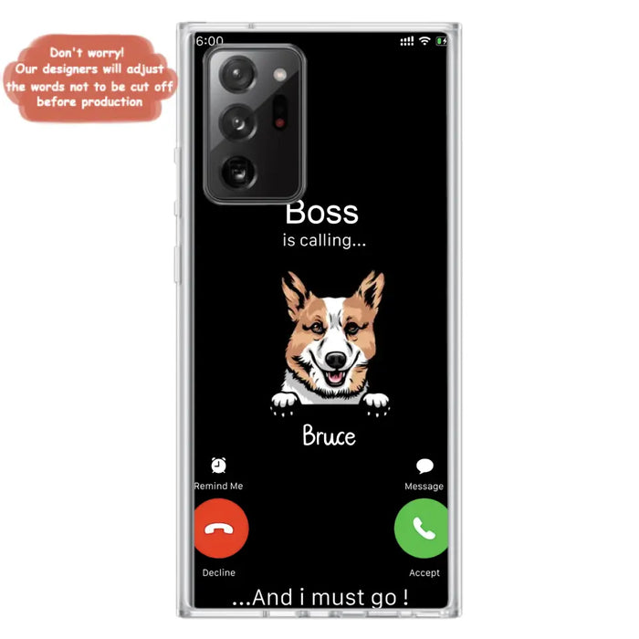 Custom Personalized Dog Phone Case - Gift Idea For Dog Lover/Mother's Day/Father's Day - Upto 5 Dogs - Boss Is Calling And I Must Go - Case For iPhone/Samsung