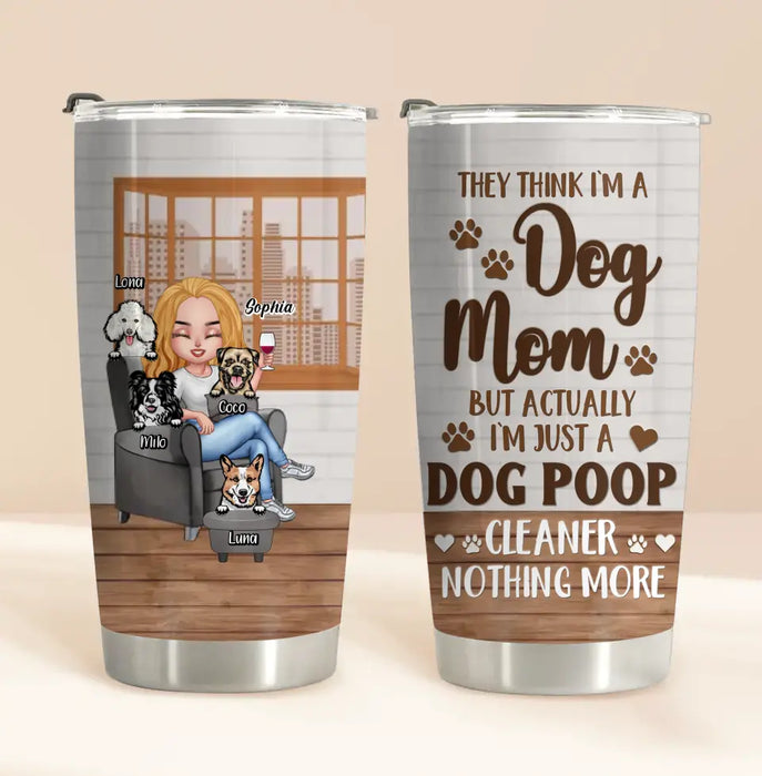 Custom Personalized Dog Mom Tumbler - Upto 4 Dogs - Gift Idea For Dog Lovers/ Mother's Day - I'm Just A Dog Poop Cleaner