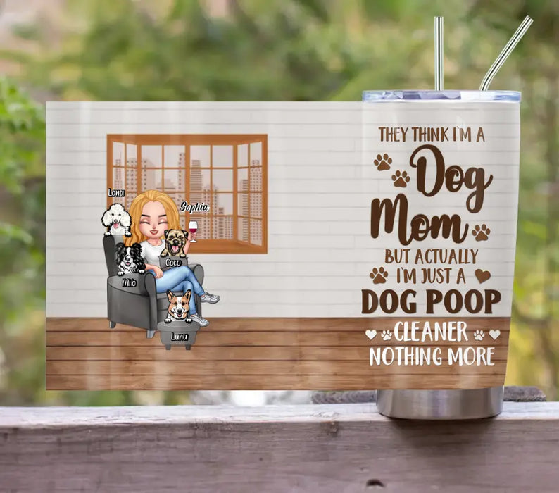 Custom Personalized Dog Mom Tumbler - Upto 4 Dogs - Gift Idea For Dog Lovers/ Mother's Day - I'm Just A Dog Poop Cleaner