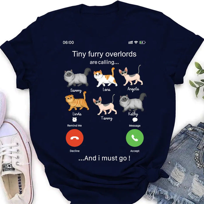 Custom Personalized Cats T-shirt/ Hoodie - Gift Idea For Cat Lover/Mother's Day/Father's Day - Tiny Furry Overlords Are Calling And I Must Go