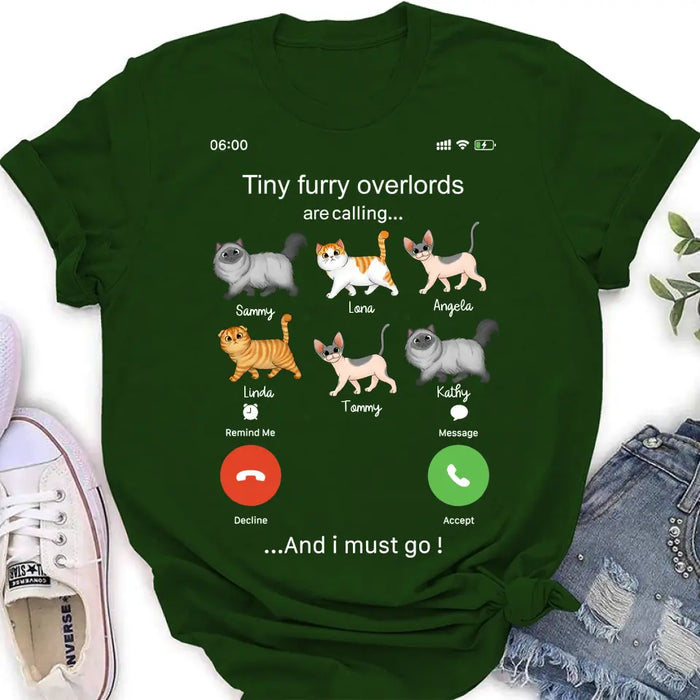 Custom Personalized Cats T-shirt/ Hoodie - Gift Idea For Cat Lover/Mother's Day/Father's Day - Tiny Furry Overlords Are Calling And I Must Go