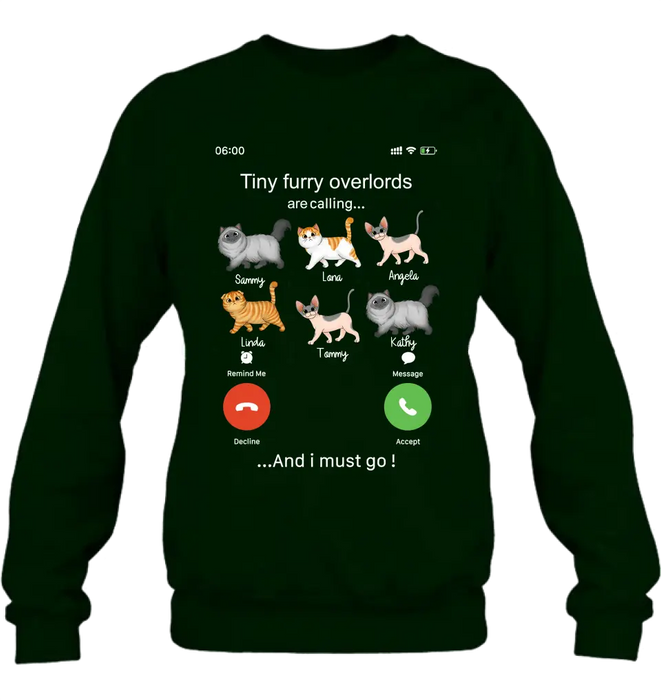 Custom Personalized Cats T-shirt/ Hoodie - Gift Idea For Cat Lover/Mother's Day/Father's Day - Tiny Furry Overlords Are Calling And I Must Go