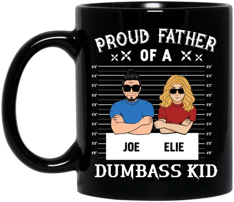 Custom Personalized Dad/Mom And Daughter/Son Mug - Gift Idea For Father's Day From Daughter/Son - Proud Father Of A Dumbass Kid