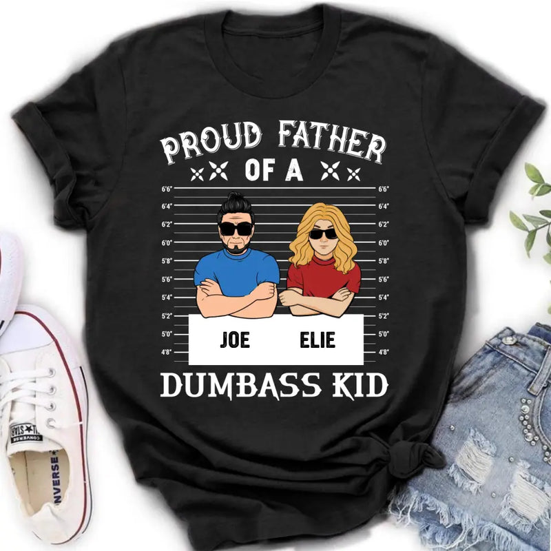 Personalized Dad/Mom And Daughter/Son Shirt/Hoodie - Gift Idea For Father's Day From Daughter/Son - Proud Father Of A Dumbass Kid