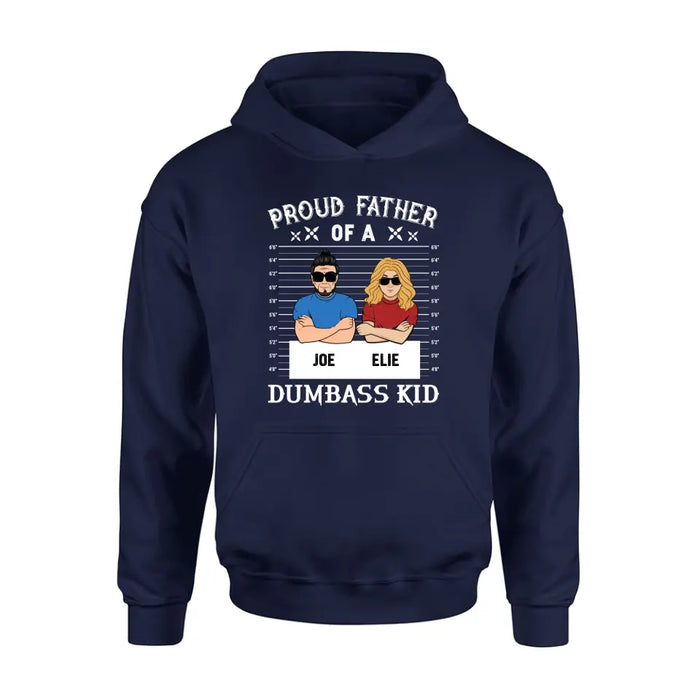 Custom Personalized Dad/Mom And Daughter/Son Shirt/Hoodie - Gift Idea For Father's Day From Daughter/Son - Proud Father Of A Dumbass Kid