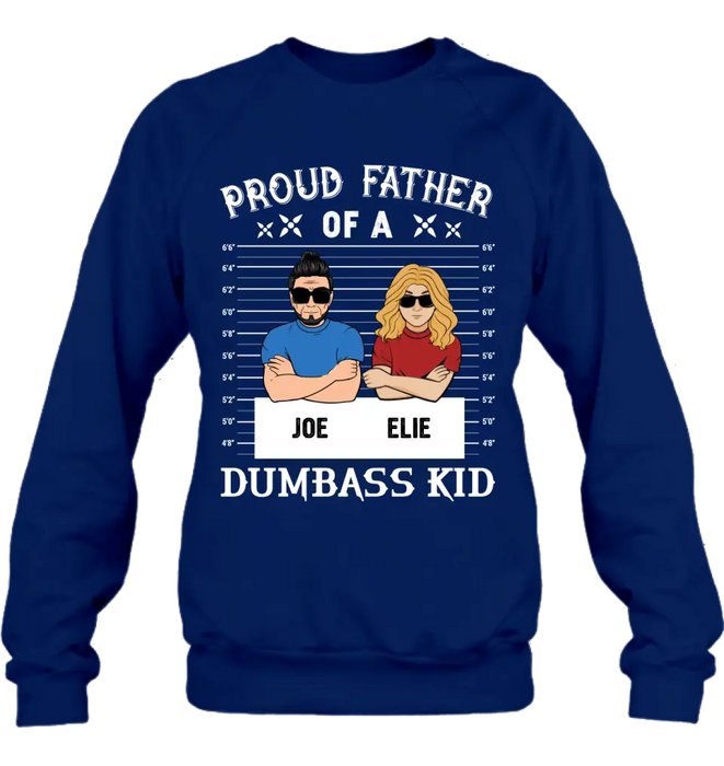 Custom Personalized Dad/Mom And Daughter/Son Shirt/Hoodie - Gift Idea For Father's Day From Daughter/Son - Proud Father Of A Dumbass Kid