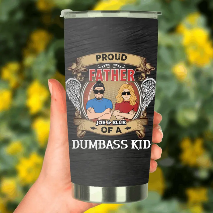 Personalized Dad/Mom And Daughter/Son Tumbler - Gift Idea For Father's Day/Mother's Day From Daughter/Son - Proud Father Of A Dumbass Kid