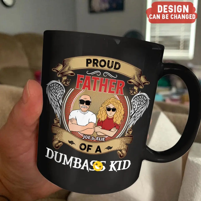 Custom Personalized Dad/Mom And Daughter/Son Mug - Gift Idea For Father's Day/Mother's Day From Daughter/Son - Proud Father Of A Dumbass Kid