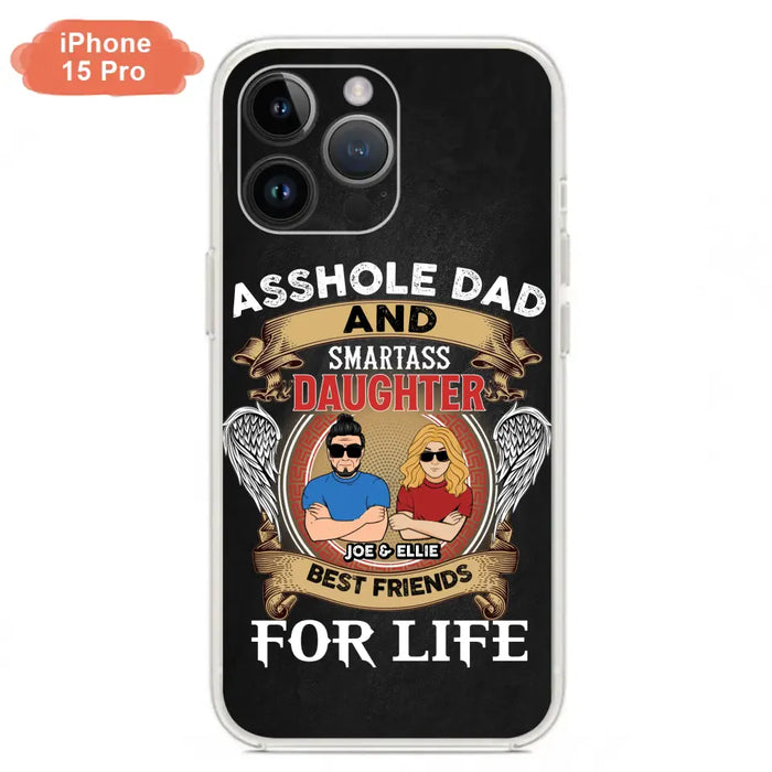 Personalized Dad/Mom And Daughter/Son Phone Case - Gift Idea For Father's Day/Mother's Day From Daughter/Son - Asshole Dad And Smartass Daughter  - Cases For Samsung/iPhone
