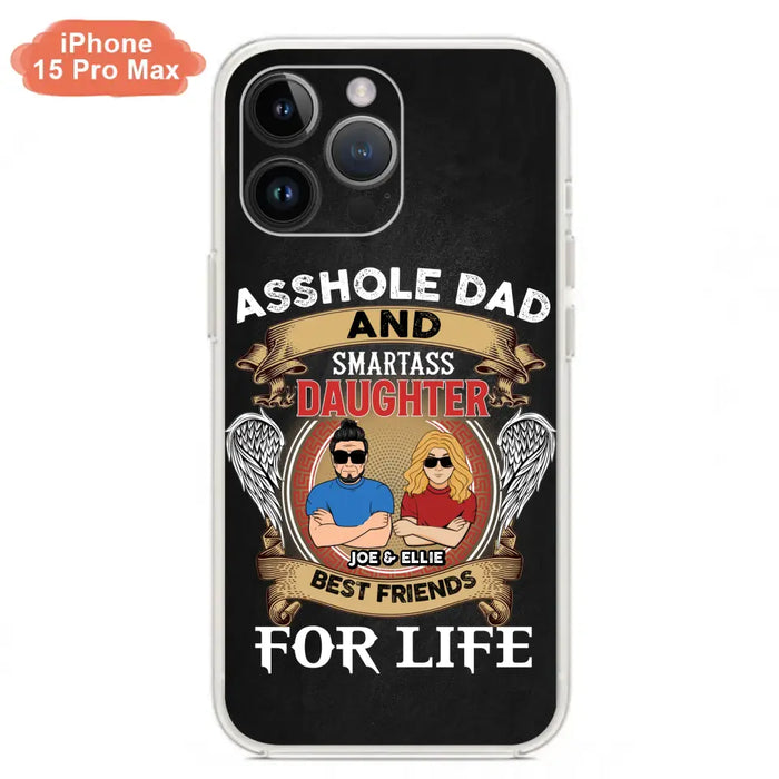 Personalized Dad/Mom And Daughter/Son Phone Case - Gift Idea For Father's Day/Mother's Day From Daughter/Son - Asshole Dad And Smartass Daughter  - Cases For Samsung/iPhone