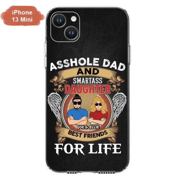 Personalized Dad/Mom And Daughter/Son Phone Case - Gift Idea For Father's Day/Mother's Day From Daughter/Son - Asshole Dad And Smartass Daughter  - Cases For Samsung/iPhone