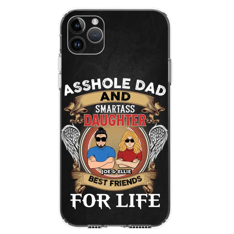 Personalized Dad/Mom And Daughter/Son Phone Case - Gift Idea For Father's Day/Mother's Day From Daughter/Son - Asshole Dad And Smartass Daughter  - Cases For Samsung/iPhone