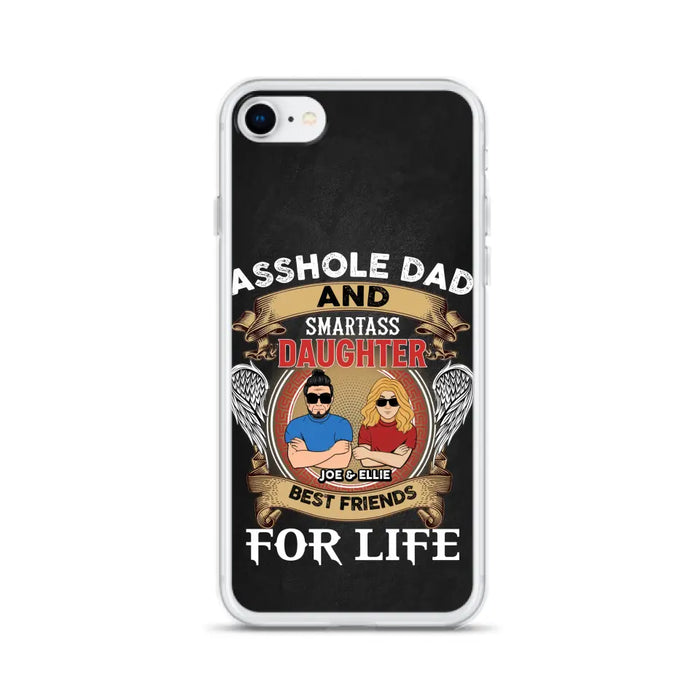 Personalized Dad/Mom And Daughter/Son Phone Case - Gift Idea For Father's Day/Mother's Day From Daughter/Son - Asshole Dad And Smartass Daughter  - Cases For Samsung/iPhone