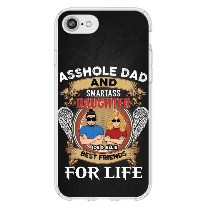 Personalized Dad/Mom And Daughter/Son Phone Case - Gift Idea For Father's Day/Mother's Day From Daughter/Son - Asshole Dad And Smartass Daughter  - Cases For Samsung/iPhone