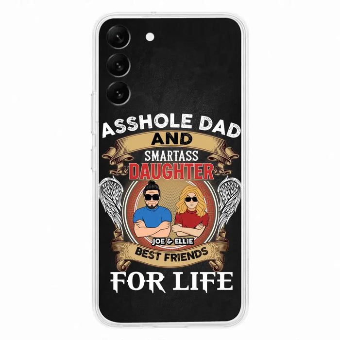 Personalized Dad/Mom And Daughter/Son Phone Case - Gift Idea For Father's Day/Mother's Day From Daughter/Son - Asshole Dad And Smartass Daughter  - Cases For Samsung/iPhone