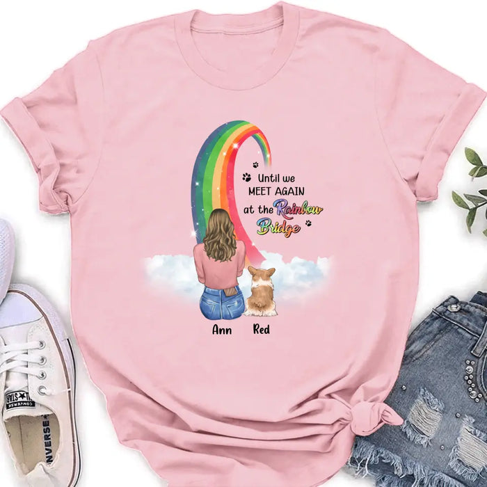 Personalized Memorial Dog Mom Shirt/Hoodie - Best Gift For Dog Lovers - Up to 3 Dogs - Until We Meet Again At The Rainbow Bridge