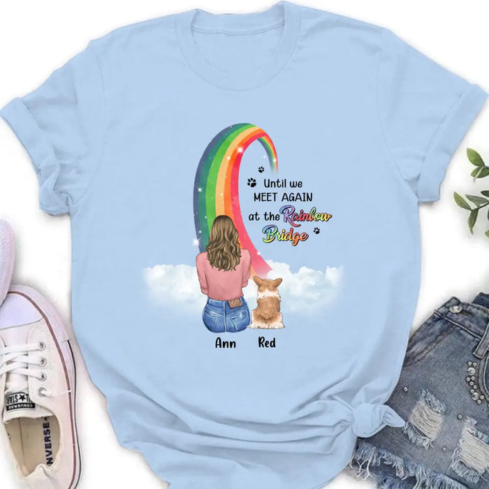Personalized Memorial Dog Mom Shirt/Hoodie - Best Gift For Dog Lovers - Up to 3 Dogs - Until We Meet Again At The Rainbow Bridge