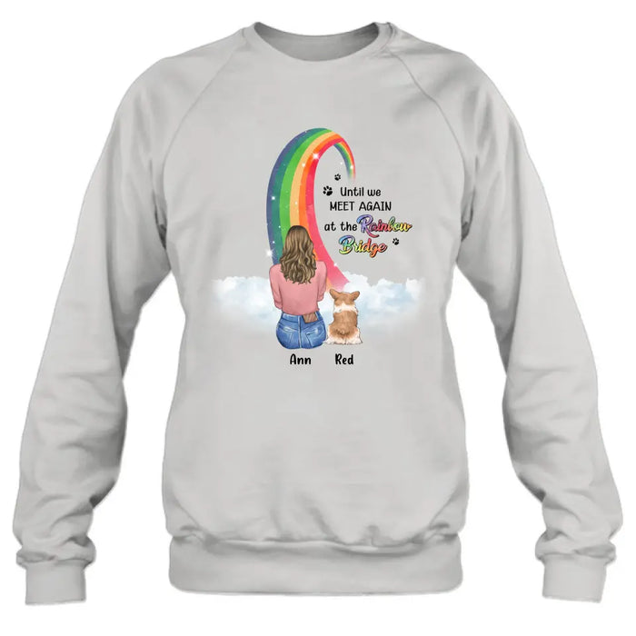 Personalized Memorial Dog Mom Shirt/Hoodie - Best Gift For Dog Lovers - Up to 3 Dogs - Until We Meet Again At The Rainbow Bridge