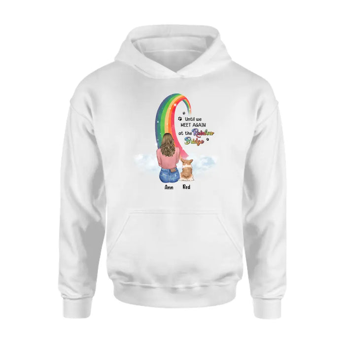 Personalized Memorial Dog Mom Shirt/Hoodie - Best Gift For Dog Lovers - Up to 3 Dogs - Until We Meet Again At The Rainbow Bridge