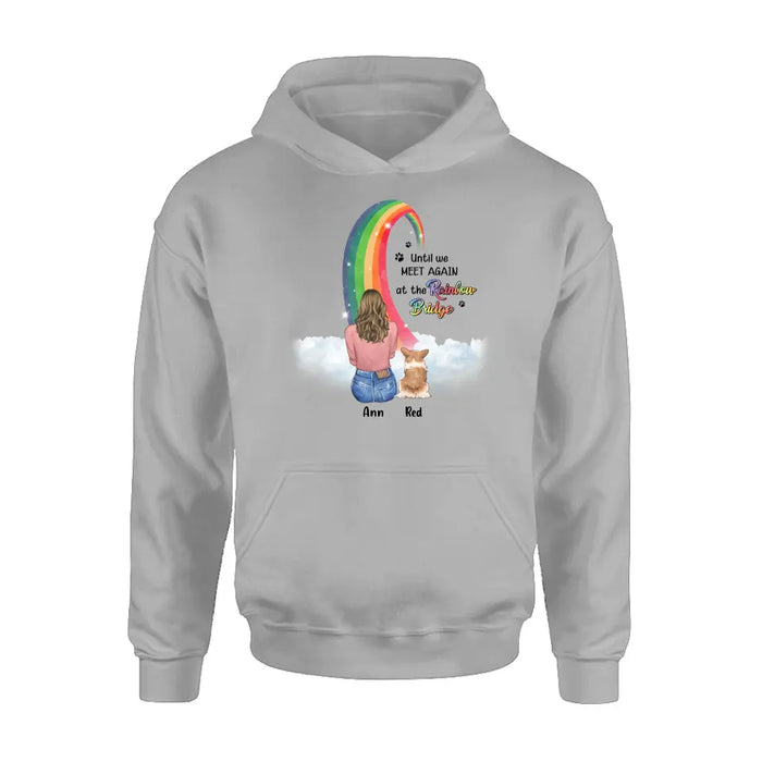 Personalized Memorial Dog Mom Shirt/Hoodie - Best Gift For Dog Lovers - Up to 3 Dogs - Until We Meet Again At The Rainbow Bridge