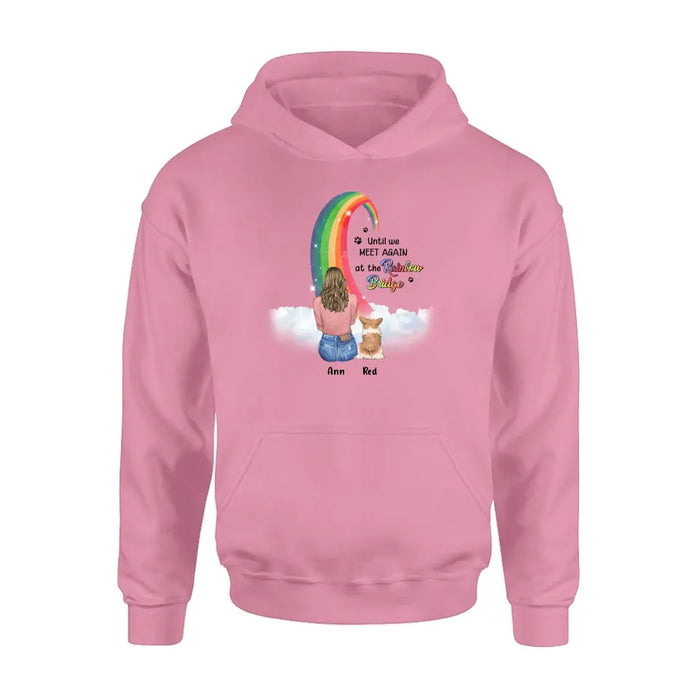 Personalized Memorial Dog Mom Shirt/Hoodie - Best Gift For Dog Lovers - Up to 3 Dogs - Until We Meet Again At The Rainbow Bridge