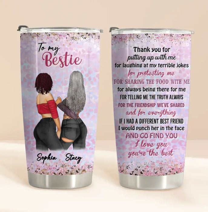 Personalized Besties Tumbler - Gift Idea For Best Friends - Thank You For Putting Up With Me